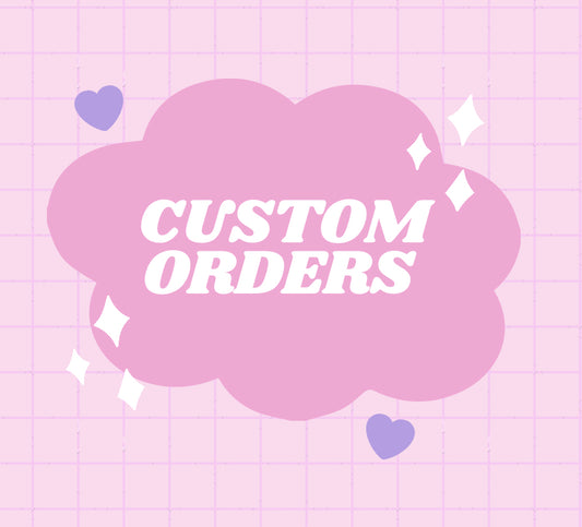 Custom Orders #1